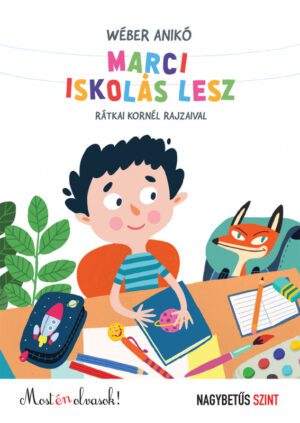Marci iskolás lesz - Most én olvasok - Nagybetűs szint