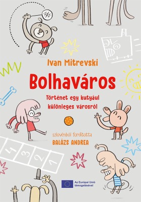Bolhaváros - Történet egy kutyául különleges városról