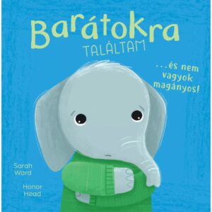 Én és az érzéseim - Barátokra találtam… és nem vagyok magányos