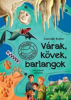 Várak, kövek, barlangok - Családi barangoló 2.